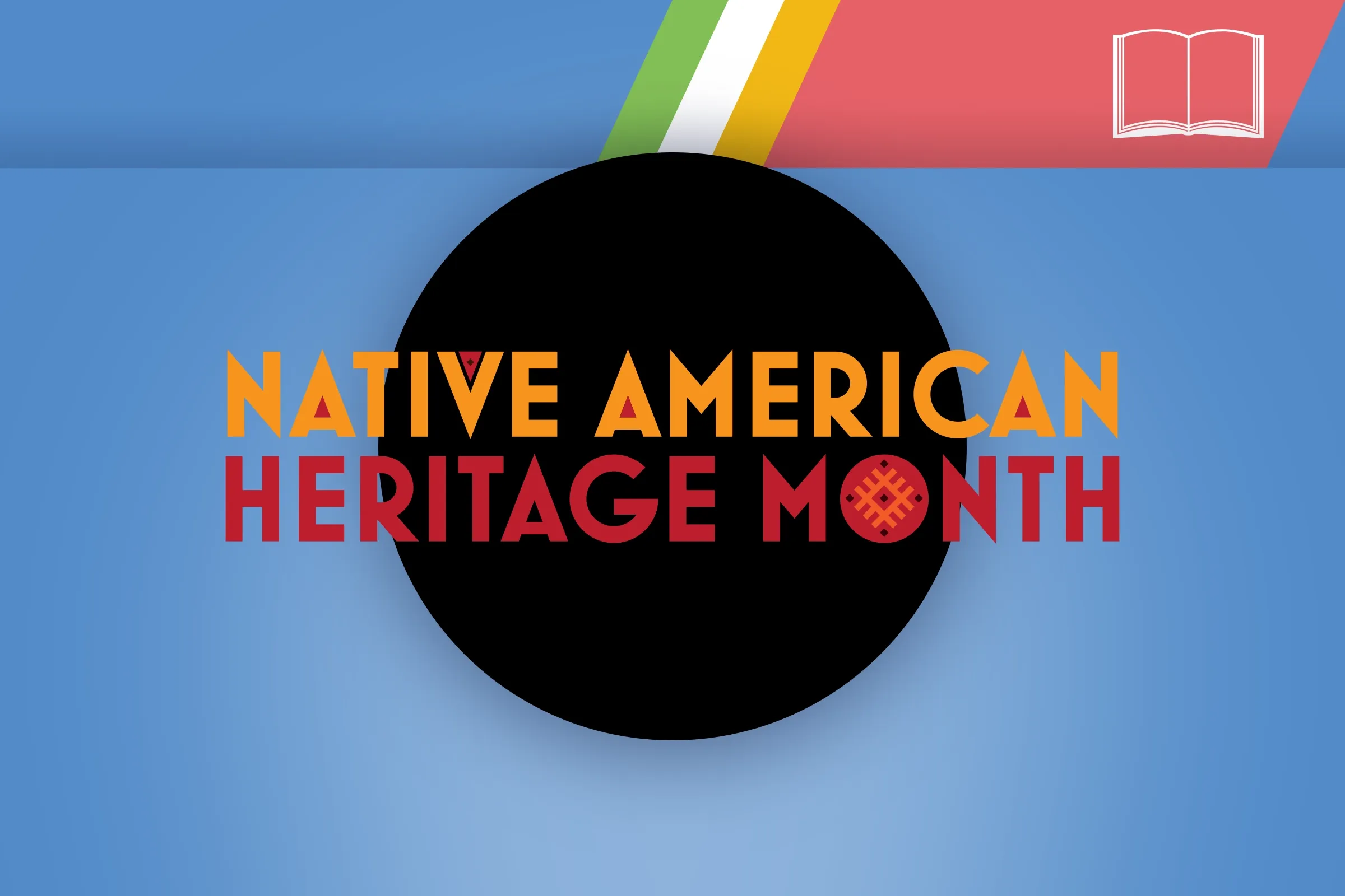 Graphic Text: Native American Heritage Spotlight Image